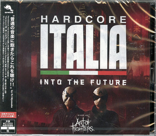 Art Of Fighters - Hardcore Italia-Into The Future-Mixed By Art Of Fighters - Japan  CD