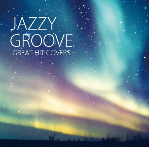 Various Artists - Jazzy Groove -Great Hit Covers- - Japan CD