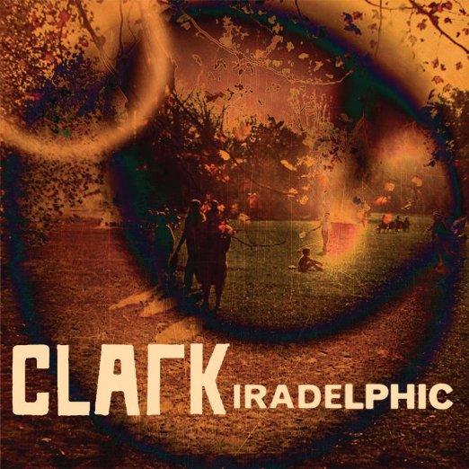 Clark - Iradelphic - Japan CD