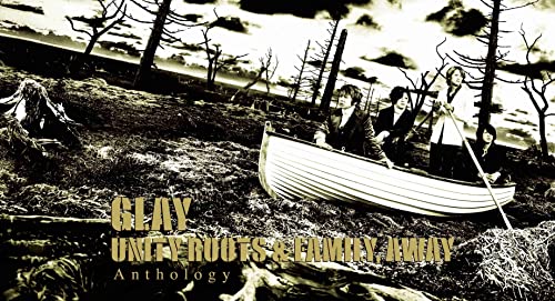 Glay - Unity Roots & Family, Away Anthology - Japan 2CD+Blu-ray