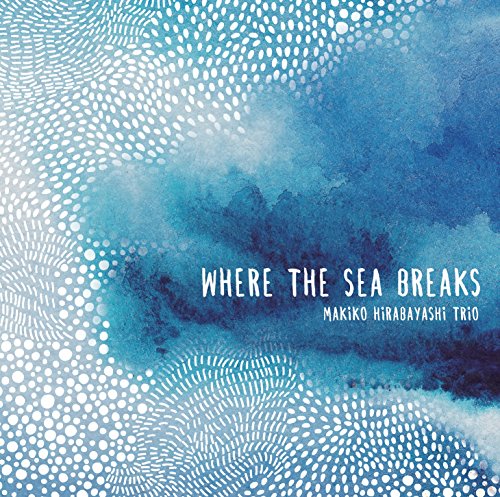 Makiko Hirabayashi - Where The Sea Breaks - Japan  HQCD