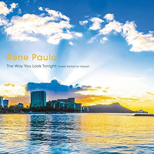 Rene Paulo - The Way You Look Tonight Sweet Ballad For Hawaii - - Japan  CD