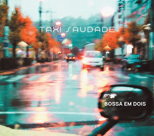 Taxi Saudade - BOSSA EM DOIS - Japan CD