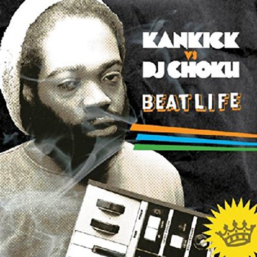 Kankick vs DJ CHOKU - Beat Life - Japan CD