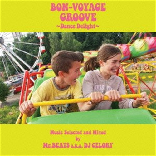 Mr.BEATS a.k.a. DJ CELORY - Bon-Voyage Groove -Dance Delight-Music Selected And Mixed By Mr.Beats A.K.A.Dj Celory - Japan Mini LP CD