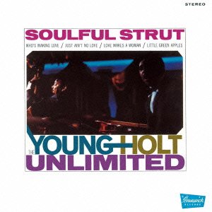 Young Holt Unlimited (Young Holt Trio) - Soulful Strut - Japan CD