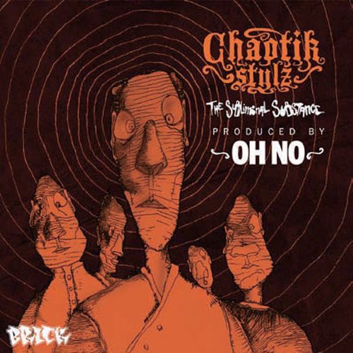 Chaotik Stylz - The Subliminal Substanc E(Produced By Oh No) - Import CD