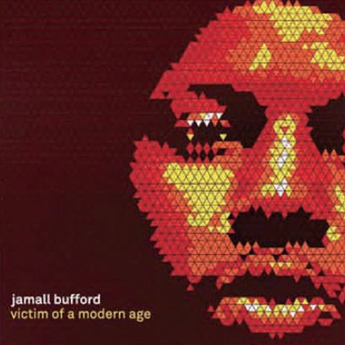 Jamall Bufford - VICTIM OF A MODERN AGE - Import CD