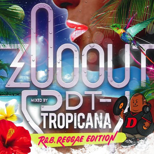 DJ DDT-TROPICANA - Zoo Out -R&B/Reggae Edition- - Japan CD