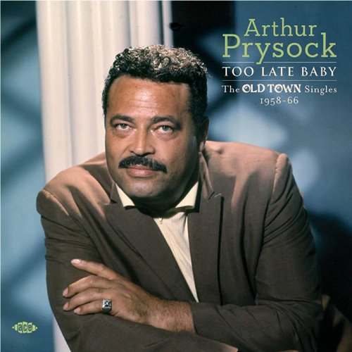 Arthur Prysock - Too Late Baby - The Old Town Singles 1958-66 - Import CD