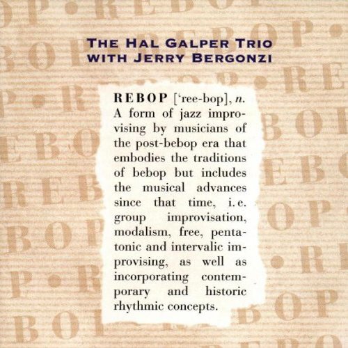 Hal Galper Trio 、 Jerry Bergonzi - Rebop <complete limited production version>. - Japan CD