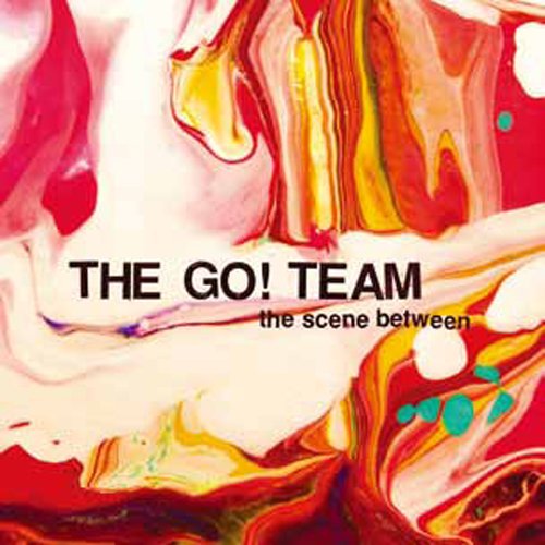 The Go! Team - The Scene Between - Bonus Track