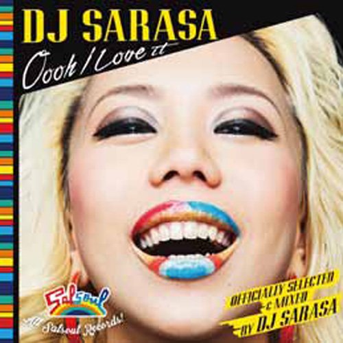 Dj Sarasa - Oooh I Love It (Officially Selected & Mixed By Dj Sarasa) - Japan CD