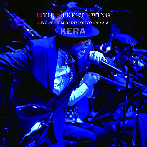 Kera - 12Th. Street Swing Live At Billboard Tokyo 20160313 - Japan Mini LP CD