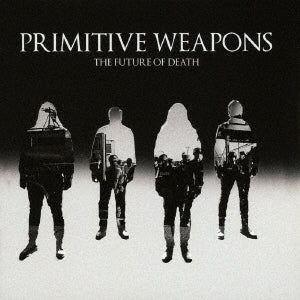Primitive Weapons - The Future Of Death - Import CD