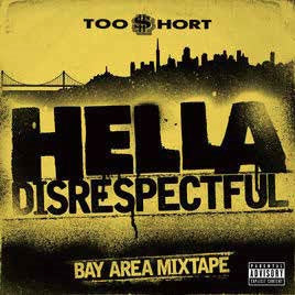 Too Short - HELLA DISRESPECTFUL : BAY AREA MIXTAPE - Import CD