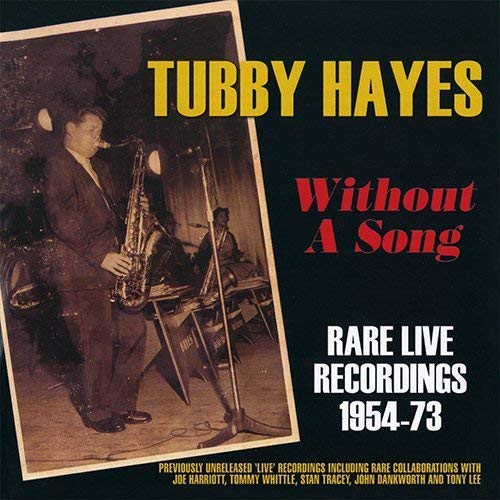 Tubby Hayes - Without A Songs Rare Live Recordings - Japan  2 CD Limited Edition