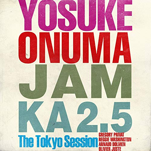 Yousuke Onuma - Jam Ka 2.5 The Tokyo Session - Japan CD