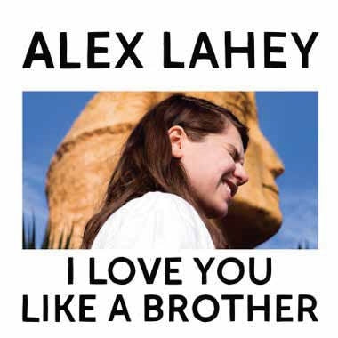 Alex Lahey - I LOVE YOU LIKE A BROTHER - Import CD