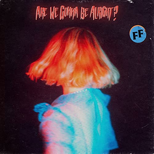 Fickle Friends - Are We Gonna Be Alright? - Japan  CD Bonus Track