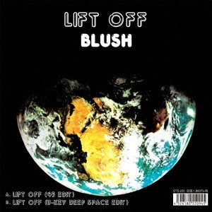 Blush (Soul) - LIFT OFF (45 EDIT)/LIFT OFF (T'S DEEP SPACE EDIT BY U-KEY) - Japan 7inch Records