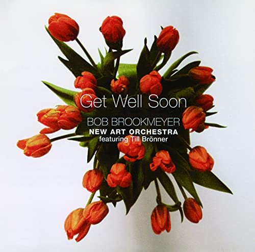 Bob Brookmeyer New Art Orchestra Featuring Till Bronner - Get Well Soon - Japan  CD Limited Edition