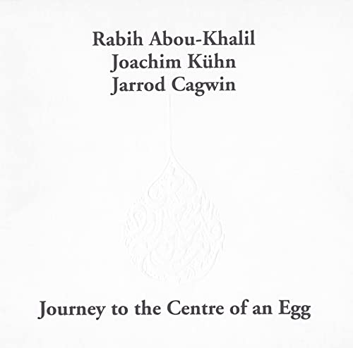 Rabih Abou-Khalil & Joachim Kuhn & Jarrod Cagwin - Journey To The Centre Of An Egg - Japan  CD Limited Edition