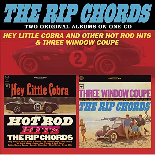 The Rip Chords - Hey Little Cobra And Other Hot Rod Hits / Three Window Coupe - Import CD