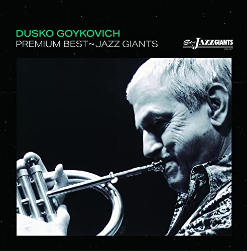 Dusko Goykovich - Premium Best?Jazz Giants - Japan  2 CD