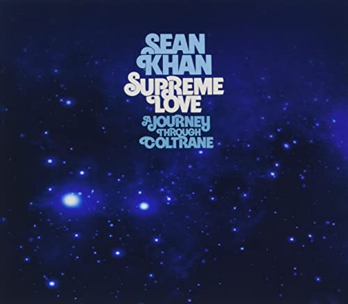 Sean Khan - Supreme Love: A Journey Through Coltrane - Import CD