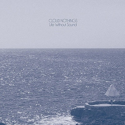 Cloud Nothings - Life Without Sound - Import Japan Ver LP Record