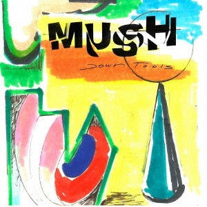 Mush - DOWN TOOLS - Import CD