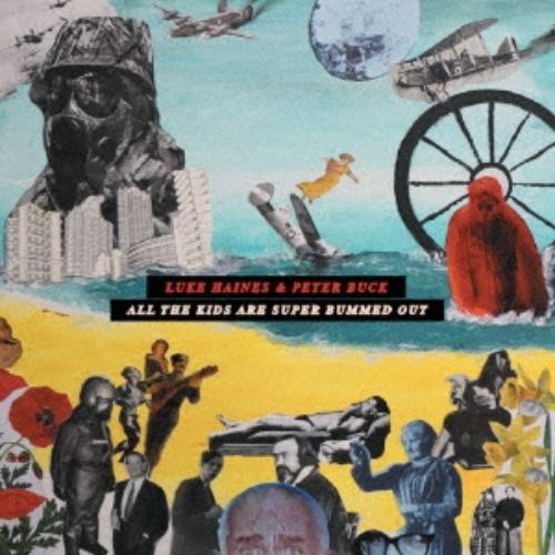 Luke Haines 、 Peter Buck - All The Kids Are Super Bummed Out -2cd Edition - Import  CD
