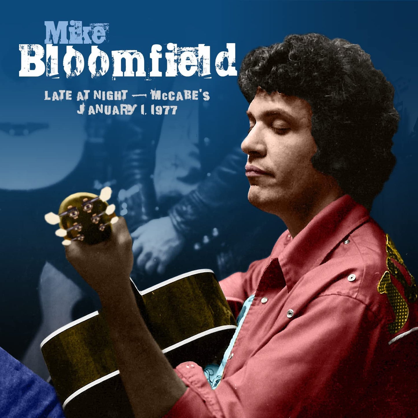 Mike Bloomfield - Late at Night: McCabe's 1977.1.1 - Japan CD Ltd/Ed