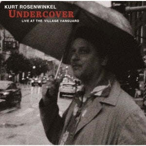 Kurt Rosenwinkel Quartet - UNDERCOVER - LIVE IN THE VILLAGE VANGUARD - Japan CD