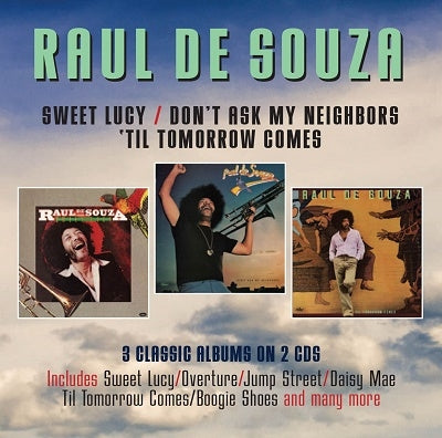 Raul De Souza - Sweet Lucy / Don'T Ask My Neighbours / 'Til Tomorrow Comes [3 In 2] - Import CD