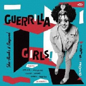 Various Artists - Guerrilla Girls!　She-Punks & Beyond 1975-2016 - Import CD