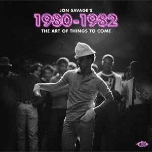 Various Artists - JON SAVAGE'S 1980-1982 THE ART OF THINGS TO COME - Import CD