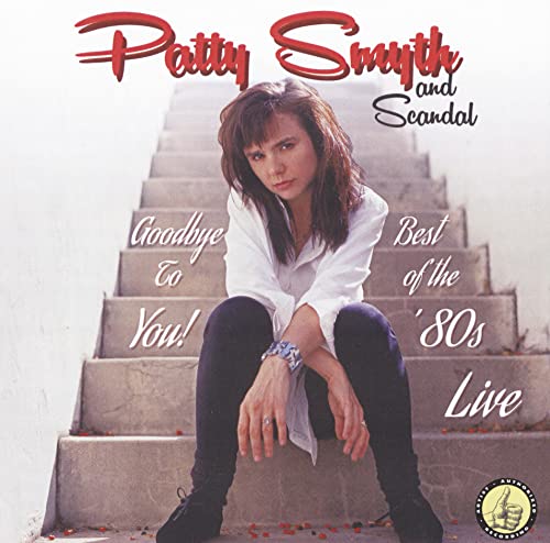 Patty Smyth 、 Scandal (Rock) - Goodbye To You! Best Of The '80s Live - Japan CD