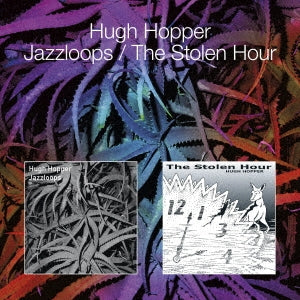 Hugh Hopper - Jazz Loops/The Stallone Hour - Import CD