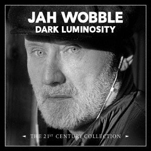 Jah Wobble - Dark Luminosity -The 21st Century Collection 4cd Digipak Set - Import CD