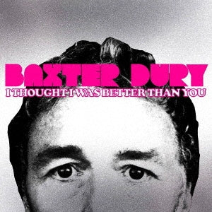 Baxter Dury - I Thought I Was Better Than You - Import CD