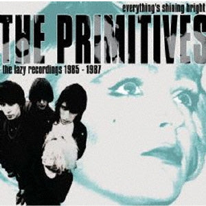 The Primitives - Everything`s Shining Bright -The Lazy Recordings 1985-1987 2cd Edition - Import CD