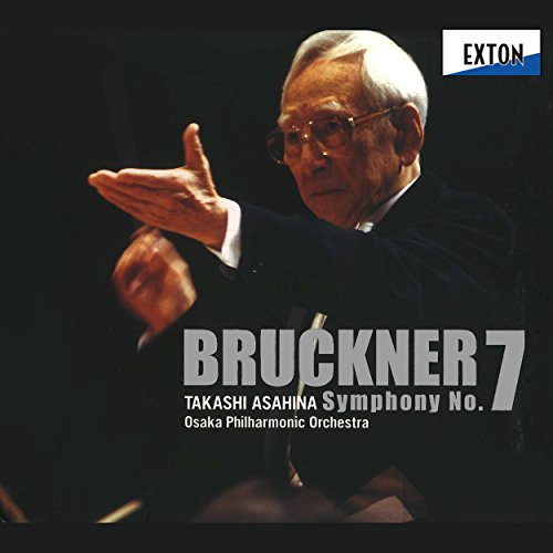 Bruckner 7: Takashi Asahina: Symphony No.7: Osaka Philharmonic Orchestra‐Bruckner (1824-1896) - Japan SACD Hybrid