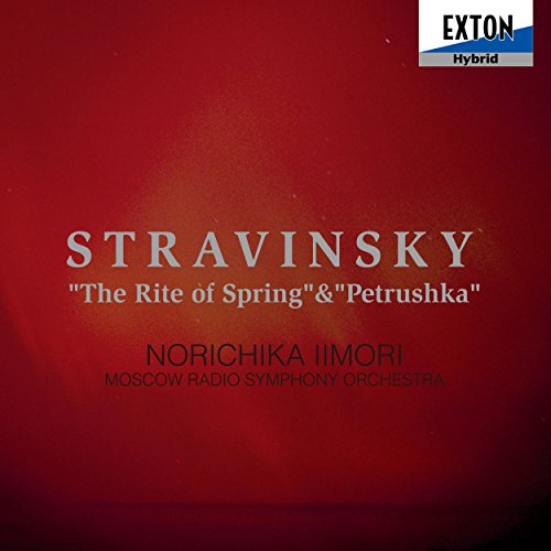Le Sacre du Printemps, Petrouchka : Norichika Iimori / Moscow Radio Symphony Orchestra‐Stravinsky (1882-1971) - Japan SACD Hybrid