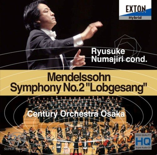 Symphony No, 2, : Ryusuke Numajiri / Century Orchestra Osaka & Choir‐Mendelssohn (1809-1847) - Japan SACD Hybrid