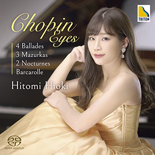 Chopin Eyes -Piano Works : Hitomi Hioki ‐Chopin (1810-1849) - Japan SACD Hybrid