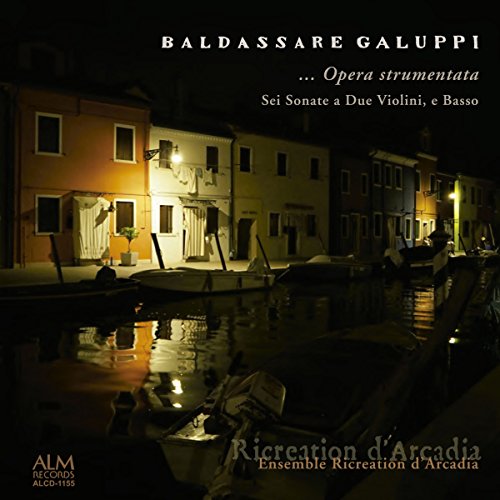 Ensemble Ricreation D'Arcadia - Baldassare Galuppi... Opera Strumentata Sei Sonate A Due Violini. E Basso - Japan CD