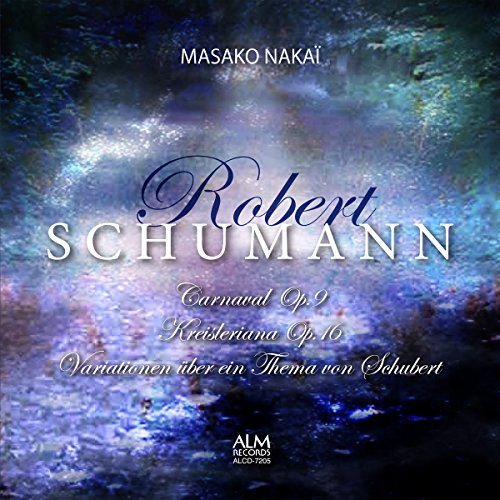 Masako Nakai - Schumann: Carnaval / Kreisleriana / Variations By Schubert Introduction - Japan CD