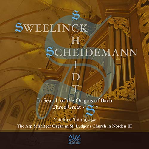 In Search of the Origins of Bach -Three Great S -Sweelinck, Scheidt & Scheideman : Yuichiro Shiina - Japan CD